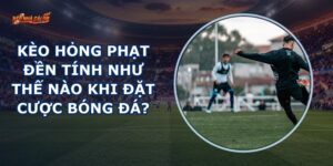Kèo Hỏng Phạt Đền
