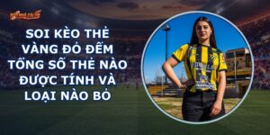 Soi Kèo Thẻ Vàng Đỏ